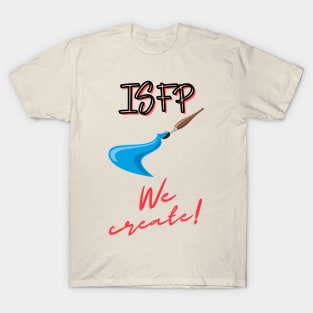 ISFP We Create T-Shirt